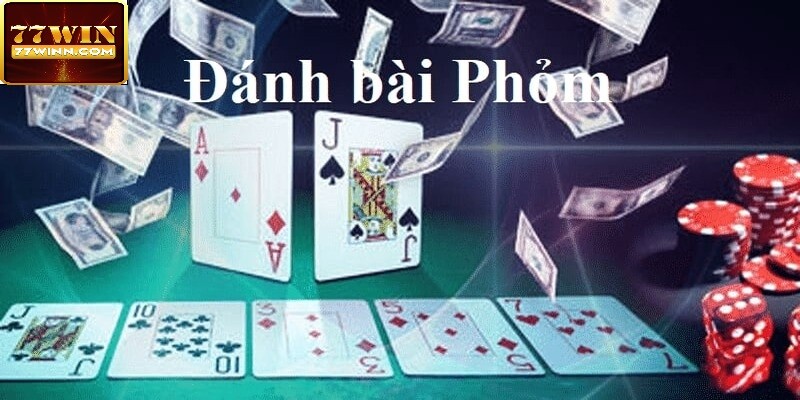 Đánh bài phỏm dễ dàng cùng 77Win