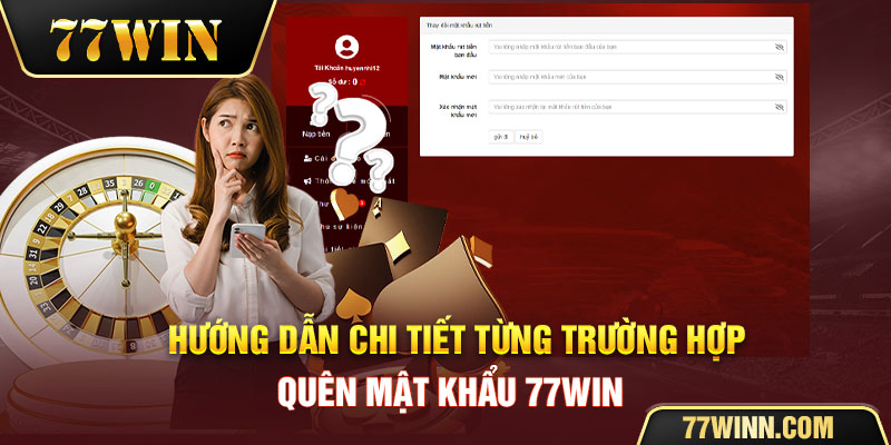 Hướng dẫn chi tiết từng trường hợp khi quên mật khẩu