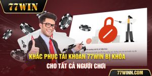 Tài khoản 77win bị khoán nên làm cách nào?