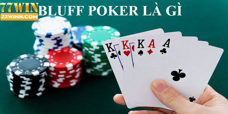 Giải thích ý nghĩa của Bluff trong Poker