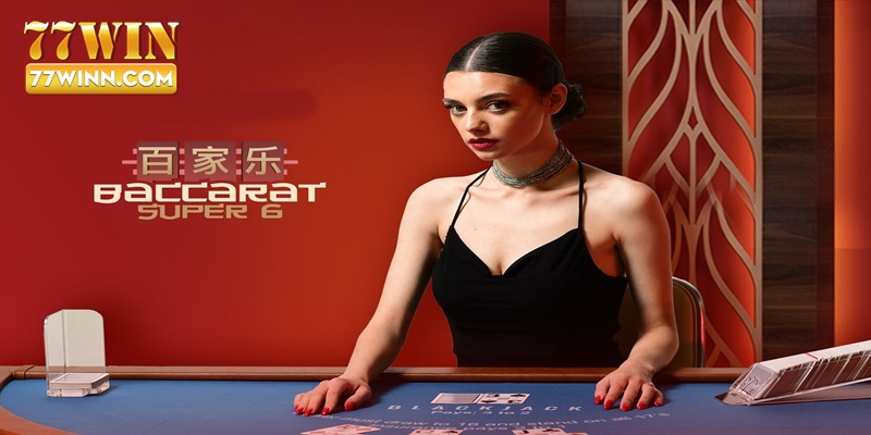 Super Six Baccarat - Thông tin cơ bản